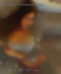 I am a 36   year old hot hot sex female.