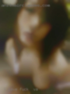 I love fuck in VA sexy crossdressers.