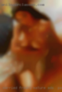 Married freaky mature ads in PA women.